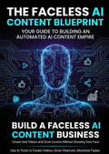 THE FACELESS AI CONTENT BLUEPRINT